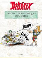 Couverture du livre « Astérix : Les vérités historiques expliquées » de Bernard-Pierre Molin aux éditions Epa