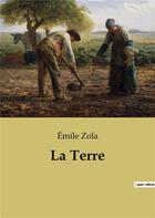 Couverture du livre « La terre » de Émile Zola aux éditions Culturea