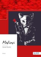 Couverture du livre « Mafiosi » de Daniel Boulon aux éditions Nombre 7