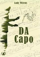 Couverture du livre « Da capo » de Lady Witens aux éditions Art En Mots