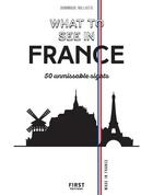 Couverture du livre « What to see in France ; 50 favorite sights » de Dominique Williatte aux éditions First