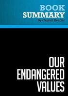 Couverture du livre « Summary: Our Endangered Values : Review and Analysis of Jimmy Carter's Book » de Businessnews Publishing aux éditions Political Book Summaries