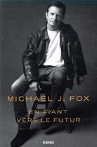 Couverture du livre « En avant vers le futur » de Michael J Fox aux éditions Kero