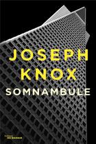 Couverture du livre « Somnambule » de Joseph Knox aux éditions Editions Du Masque