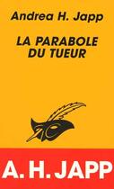 Couverture du livre « LA PARABOLE DU TUEUR » de Andrea H. Japp aux éditions Editions Du Masque