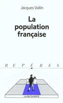 Couverture du livre « La Population Francaise » de Jacques Vallin aux éditions La Decouverte