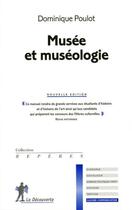 Couverture du livre « Musée et muséologie » de Dominique Poulot aux éditions La Decouverte