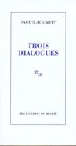 Couverture du livre « Trois dialogues » de Samuel Beckett aux éditions Minuit