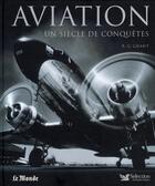 Couverture du livre « Aviation ; un siècle de conquêtes » de R. G. Grant aux éditions Selection Du Reader's Digest