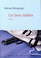 Couverture du livre « Un bon rabbin » de Manuel Benguigui aux éditions Mercure De France