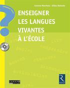 Couverture du livre « Enseigner les langues vivantes à l'école » de Corinne Marchois et Gilles Delmote aux éditions Retz