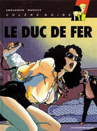 Couverture du livre « Colère Tome 2 : Le duc de fer » de Philippe Marcele et Thierry Smolderen aux éditions Humanoides Associes