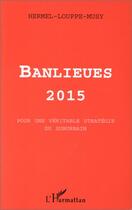 Couverture du livre « Banlieues 2015 » de Hermel aux éditions L'harmattan