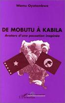 Couverture du livre « De Mobutu à Babila ; avatars d'une passation inopinée » de Wamu Oyatambwe aux éditions L'harmattan