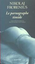 Couverture du livre « Le pornographe timide » de Nikolaj Frobenius aux éditions Actes Sud