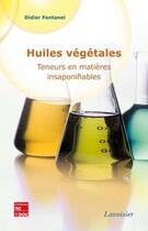 Couverture du livre « Huiles végétales : Teneur en matières insaponifiables » de Fontanel Didier aux éditions Tec Et Doc