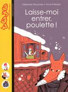 Couverture du livre « Laisse-moi entrer, poulette ! » de Stephane Descornes et Vincent Bergier aux éditions Bayard Jeunesse