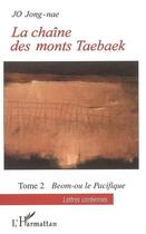 Couverture du livre « La chaine des monts taebaek t.2 ; beom-ou le pacifique » de Jong-Nae Jo aux éditions L'harmattan