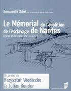 Couverture du livre « Le mémorial à l'abolition de l'esclavage de Nantes ; enjeux et controverses (1998-2012) » de Emmanuelle Cherel et Gabriela Brindis Alvarez aux éditions Pu De Rennes