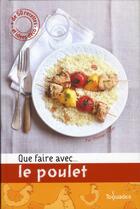 Couverture du livre « Que faire avec...le poulet » de Thomas Feller aux éditions First