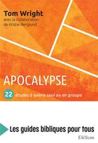 Couverture du livre « Apocalypse : 22 études à suivre seul ou en groupe » de Wright N T. aux éditions Excelsis