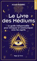 Couverture du livre « Le livre des médiums » de Allan Kardec aux éditions Hugo Poche