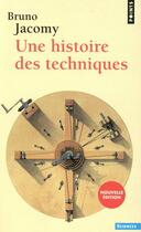 Couverture du livre « Une histoire des techniques » de Bruno Jacomy aux éditions Points