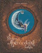 Couverture du livre « La fabuleux abéfédaire farfelu » de Pascal Moguerou aux éditions Lombard