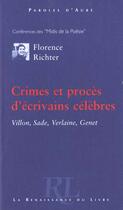 Couverture du livre « Crimes et proces d'ecrivains celebres » de Florence Richter aux éditions Renaissance Du Livre