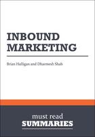 Couverture du livre « Inbound Marketing : Review and Analysis of Halligan and Shah's Book » de Businessnews Publish aux éditions Business Book Summaries