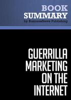 Couverture du livre « Summary: Guerrilla Marketing on the Internet : Review and Analysis of Levinson and Rubin's Book » de Businessnews Publish aux éditions Business Book Summaries