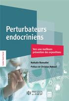 Couverture du livre « Perturbateurs endocriniens : Vers une meilleure prévention des expositions » de Collectif et Nathalie Bonvallot aux éditions Ehesp