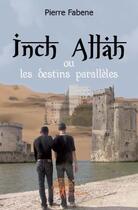Couverture du livre « Inch Allah ou les destins parallèles » de Pierre Fabene aux éditions Edilivre