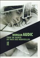 Couverture du livre « Trop de morts au pays des merveilles » de Morgan Audic aux éditions Rouergue