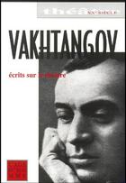 Couverture du livre « Écrits sur le théâtre » de Evgueni Vakhtangov aux éditions L'age D'homme