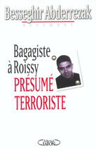 Couverture du livre « Bagagiste a roissy presume terroriste » de Besseghir Abderrezak aux éditions Michel Lafon