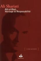 Couverture du livre « Ahl-ul-bayt, héritage et responsabilité » de Ali Shariati aux éditions Albouraq