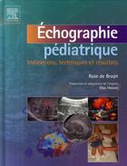 Couverture du livre « Échographie pédiatrique » de R. De Bruyn aux éditions Elsevier-masson