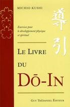 Couverture du livre « Le livre du do-in ; exercices pour le développement physique et spirituel » de Michio Kushi aux éditions Guy Trédaniel