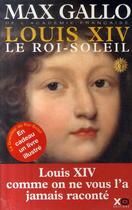 Couverture du livre « Louis XIV Tome 1 ; le roi-soleil » de Max Gallo aux éditions Xo