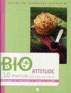 Couverture du livre « Bio attitude ; 10 menus plus vrais que nature » de Turckheim/Schaff aux éditions Tana