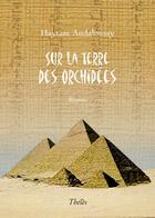 Couverture du livre « Sur la terre des orchidées » de Haytam Andaloussy aux éditions Theles