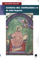 Couverture du livre « Lectures des confessions I-IV de saint Augustin » de Jean-Michel Fontanier aux éditions Pu De Rennes