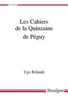Couverture du livre « Les cahiers de la quinzaine de Péguy » de Ugo Rolandi aux éditions Corsaire Editions
