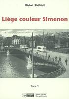 Couverture du livre « Liege couleur simenon » de Michel Lemoine aux éditions Cefal