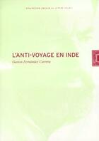Couverture du livre « L'anti-voyage en inde » de Gaston Fernandez Carrera aux éditions Lettre Volee