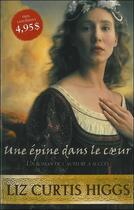 Couverture du livre « Une épine dans le coeur » de Liz Curtis Higgs aux éditions Ada