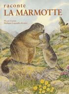 Couverture du livre « ***raconte la marmotte » de H.Cortot/P.Legendre aux éditions Hesse