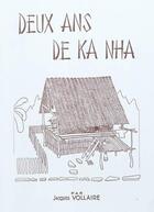 Couverture du livre « Deux ans de Ka Nha » de Jacques Vollaire aux éditions Indo Editions