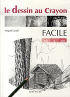 Couverture du livre « Le dessin au crayon facile » de Miquel Cardil aux éditions Tutti Frutti